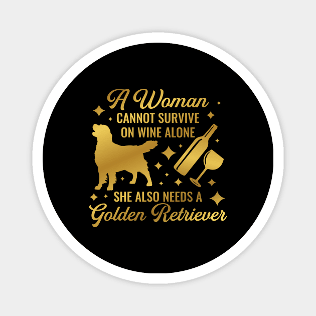 Woman Cannot Survive On Wine Alone Funny Dog Gift Magnet by CatRobot